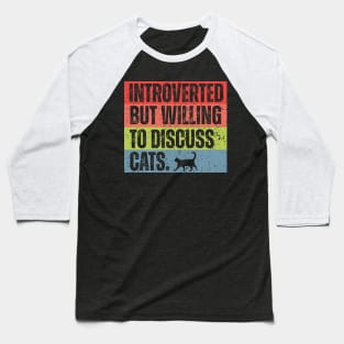 Introverted But Willing To Discuss Cats Retro Style Baseball T-Shirt